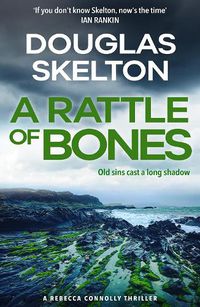 Cover image for A Rattle of Bones: A Rebecca Connolly Thriller