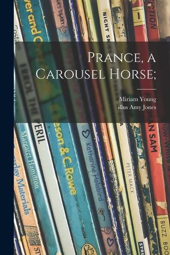 Prance, a Carousel Horse;