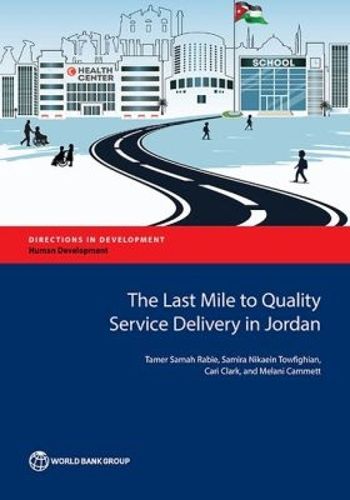 Cover image for The last mile on the route to quality service delivery: evidence from Jordanian schools and primary healhcare facilities