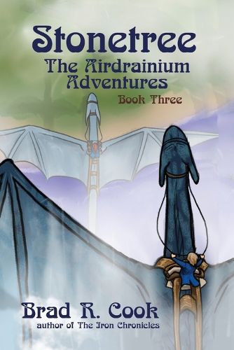 Cover image for Stonetree The Airdrainium Adventures Book Three
