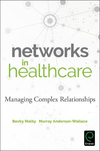 Cover image for Networks in Healthcare: Managing Complex Relationships