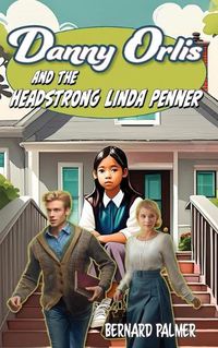 Cover image for Danny Orlis and the Headstrong Linda Penner