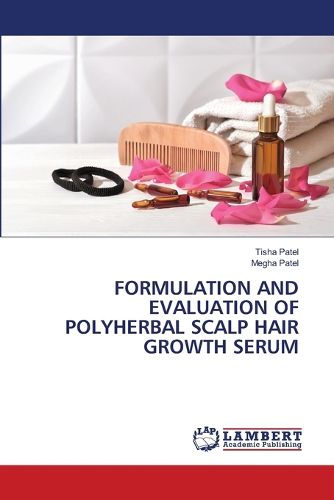 Cover image for Formulation and Evaluation of Polyherbal Scalp Hair Growth Serum