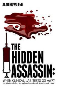 Cover image for The Hidden Assassin: When Clinical Lab Tests Go Awry-Large Print Edition