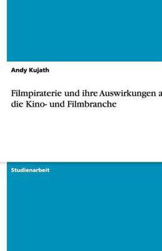 Cover image for Filmpiraterie und ihre Auswirkungen auf die Kino- und Filmbranche