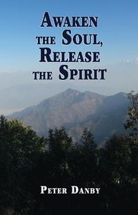 Cover image for Awaken the Soul, Release the Spirit