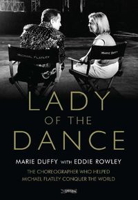 Cover image for Lady of the Dance: The Choreographer Who Helped Michael Flatley Conquer the World