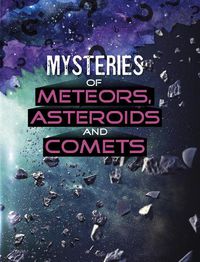 Cover image for Mysteries of Meteors, Asteroids and Comets