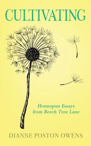 Cover image for Cultivating: Homespun Essays from Beech Tree Lane