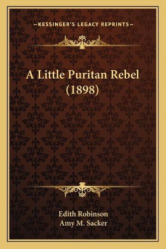 A Little Puritan Rebel (1898)