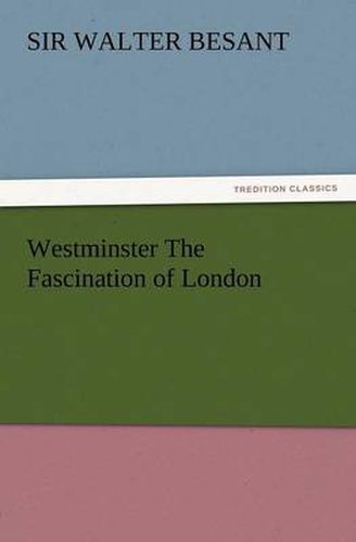 Cover image for Westminster the Fascination of London