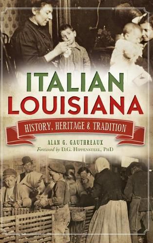 Cover image for Italian Louisiana: History, Heritage & Tradition