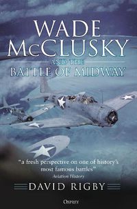 Cover image for Wade McClusky and the Battle of Midway