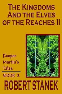 Cover image for The Kingdoms and the Elves of the Reaches II (Keeper Martin's Tales, Book 2)