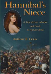 Cover image for Hannibal's Niece: A Tale of Love, Murder, and Deceit in Ancient Rome