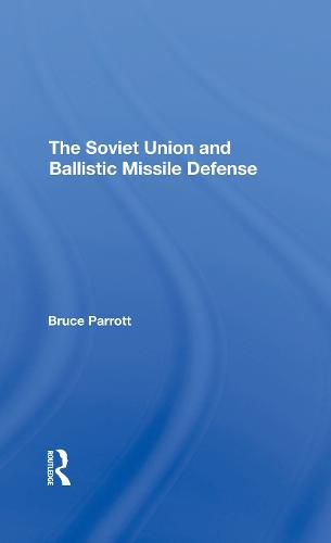 Cover image for The Soviet Union and Ballistic Missile Defense