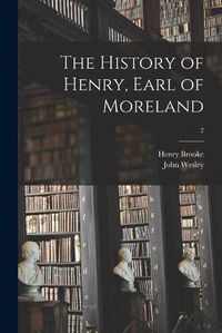 Cover image for The History of Henry, Earl of Moreland; 2