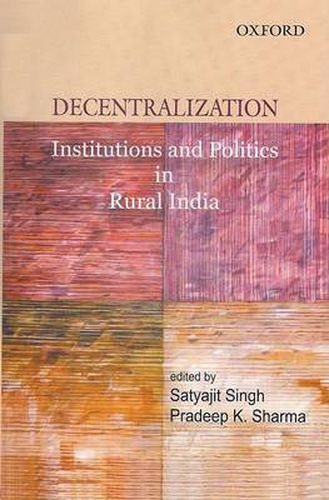 Cover image for Decentralization: Institutions and Politics in Rural India