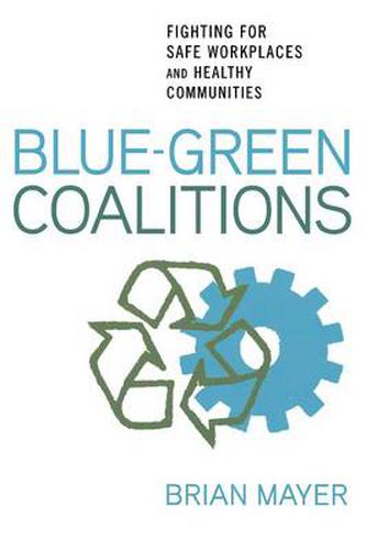 Cover image for Blue-green Coalitions: Fighting for Safe Workplaces and Healthy Communities