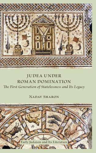 Cover image for Judea under Roman Domination: The First Generation of Statelessness and Its Legacy