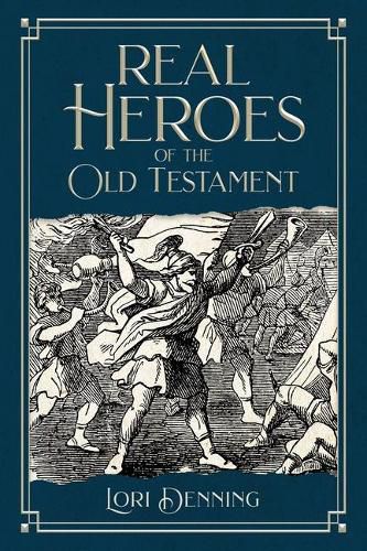 Cover image for Real Heroes of the Old Testament