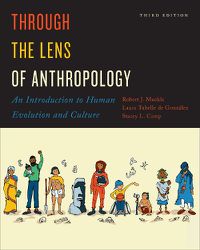 Cover image for Through the Lens of Anthropology: An Introduction to Human Evolution and Culture