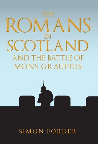 Cover image for The Romans in Scotland and The Battle of Mons Graupius