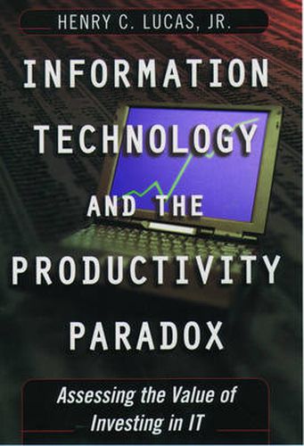 Cover image for Information Technology and the Productivity Paradox: Assessing the Value of Investing in IT