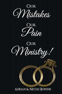 Cover image for Our Mistakes, Our Pain, Our Ministry!