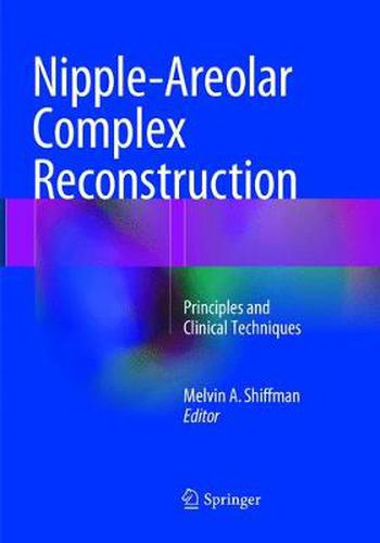 Cover image for Nipple-Areolar Complex Reconstruction: Principles and Clinical Techniques