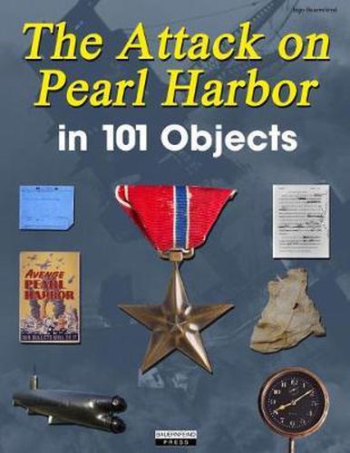 Cover image for The Attack on Pearl Harbor in 101 Objects