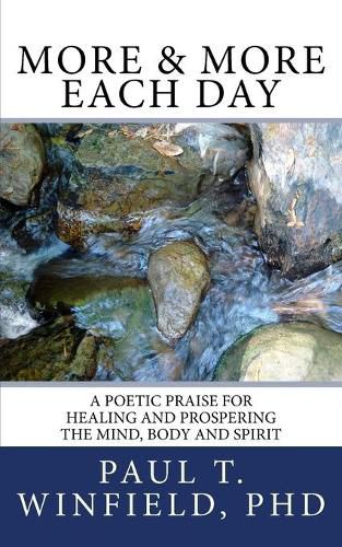 Cover image for More & More Each Day: A Poetic Praise For Healing and Prospering The Mind, Body and Spirit