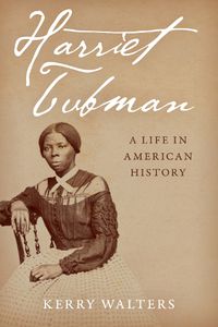 Cover image for Harriet Tubman: A Life in American History