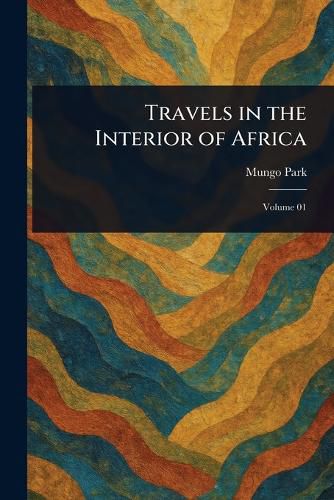 Cover image for Travels in the Interior of Africa