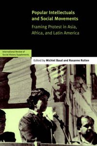 Cover image for Popular Intellectuals and Social Movements: Framing Protest in Asia, Africa, and Latin America