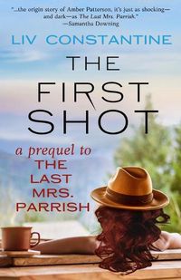 Cover image for The First Shot - A Prequel to The Last Mrs. Parrish