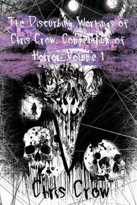 Cover image for The Disturbing Workings of Chris Crow