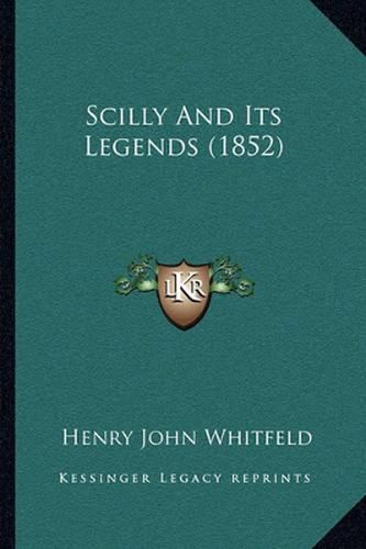 Cover image for Scilly and Its Legends (1852)