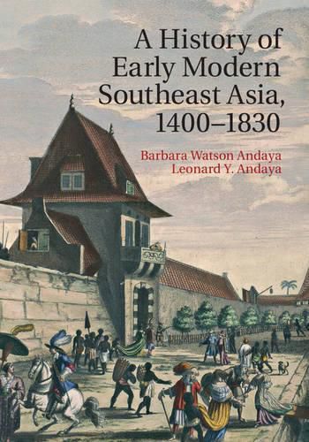 Cover image for A History of Early Modern Southeast Asia, 1400-1830