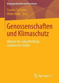 Cover image for Genossenschaften Und Klimaschutz: Akteure Fur Zukunftsfahige, Solidarische Stadte