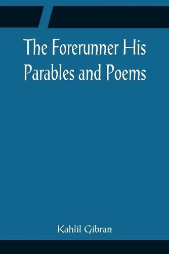 Cover image for The Forerunner His Parables and Poems