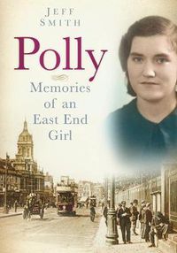 Cover image for Polly: Memories of an East End Girl