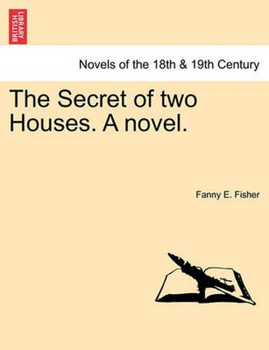 Cover image for The Secret of Two Houses. a Novel.