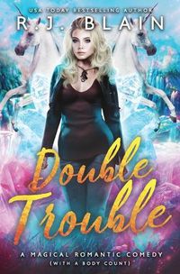 Cover image for Double Trouble: A Magical Romantic Comedy (with a body count)