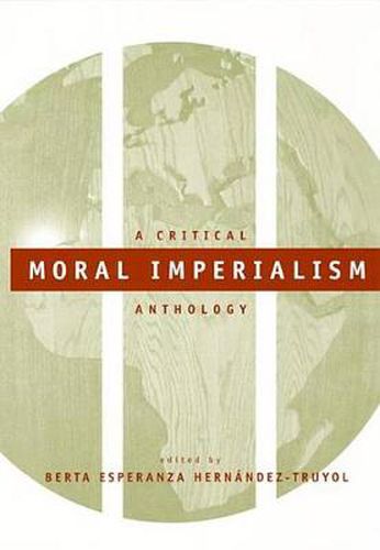 Cover image for Moral Imperialism: A Critical Anthology