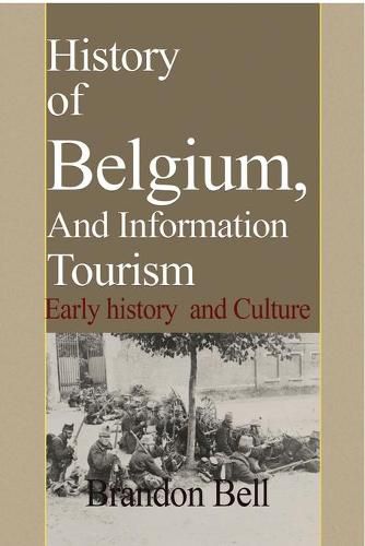 Cover image for History of Belgium, And Information Tourism