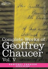 Cover image for Complete Works of Geoffrey Chaucer, Vol.V: Notes to the Canterbury Tales (in Seven Volumes)