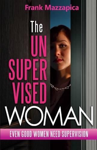 Cover image for The Unsupervised Woman: Even Good Women Need Supervision