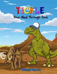 Cover image for Tickle Your Mind Through Time