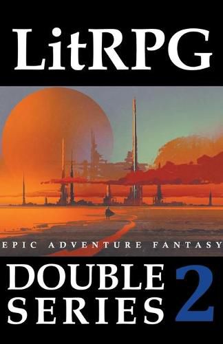 LitRPG Double Series 2: Epic Adventure Fantasy